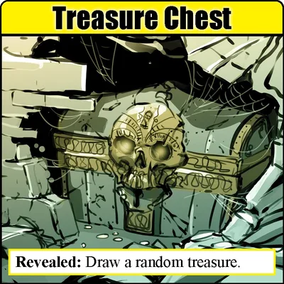 Treasure Chest: Revealed: Draw a random treasure.